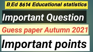 || Guess paper 8614 || Important Question || 8614 Educational statistics || important points || Aiou
