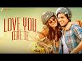 Love You Tere Te ❤️ - Official Music Video | Sidharth Malhotra & Neha Sharma | Diler Kharkiya