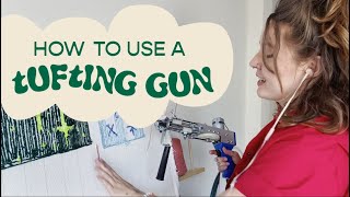 HOW TO USE A TUFTING GUN | & other tips for making a rug