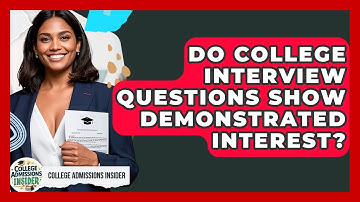 Do College Interview Questions Show Demonstrated Interest? - College Admissions Insider