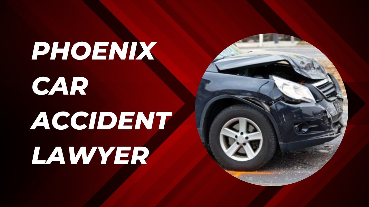 Phoenix Car Accident Lawyer Car Accident Lawyer Phoenix Phoenix Car