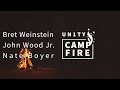 Unity Campfire #2: Bret Weinstein with John Wood Jr. and Nate Boyer 08/12/20