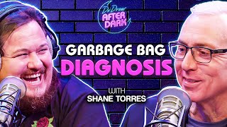 Garbage Bag Diagnosis w/ Shane Torres | Dr. Drew After Dark Ep. 247