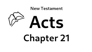 Acts 21 ~ Paul heads to Jerusalem, where he is persecuted and arrested.