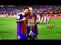 Lionel Messi ● May 2017 ● Goals, Skills &amp; Assists HD