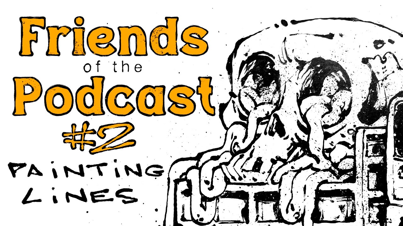 FRIENDS OF THE PODCAST #2 Painting lines & Money/passion