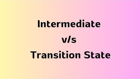 Intermediate v/s Transition State #intermediate #transition #state #physicalchemistry #trendingshort