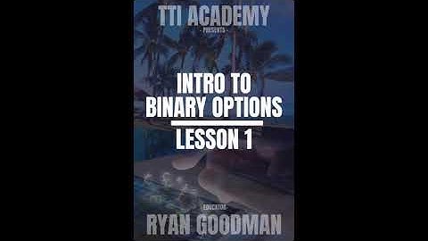 TTI Academy - Intro To Binary Options Lesson #1