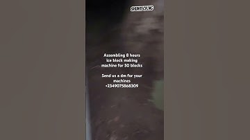 Assembling 8 hours ice block making machine for 50 blocks here in Nigeria +2349075868309 #reels #fyp