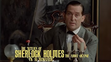 The Return of Sherlock Holmes (1986) - S01E02 - The Abbey Grange - 4K AI Remaster