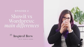 Showit vs Wordpress: Main differences | The Inspired Brew