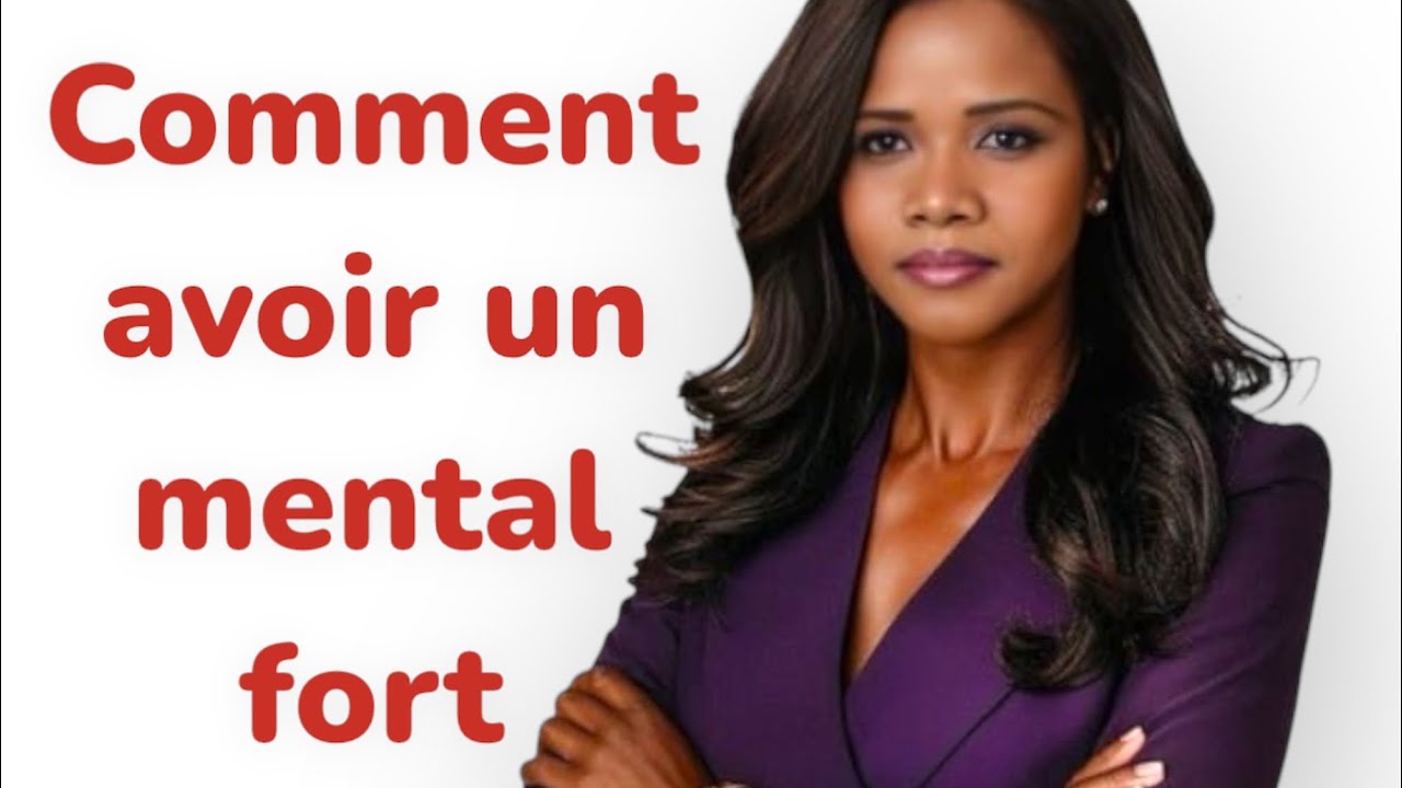 Comment avoir un mental fort - YouTube