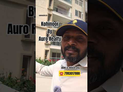 Kohinoor by Auro Realty at Hitech City,  Hyderabad | Price Update | 2bhk, 3bhk &amp; 4bhk flats for sale