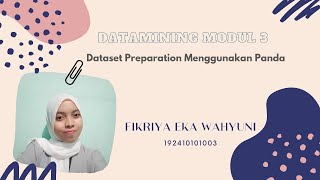 Datamining Modul 3 - Dataset Preparation Menggunakan Pandas
