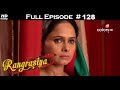 Rangrasiya - Full Episode 128 - With English Subtitles