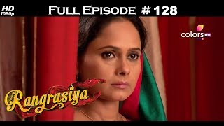 Rangrasiya - Full Episode 128 - With English Subtitles