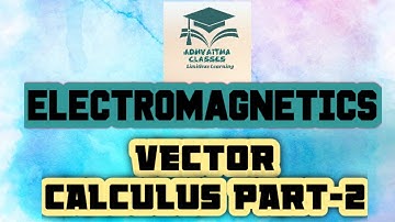 Electromagnetics|Vector Differentiation part 2|GATE,IES,UGC NETElectronic Science|Adhvaitha Classes