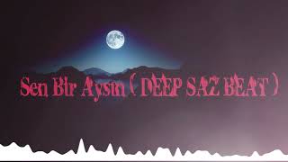 Sen Bir Aysın (  DEEP SAZ BEAT  ) Resimi