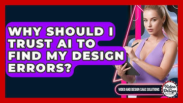 Why Should I Trust AI To Find My Design Errors? - Video And Design Saas Solutions