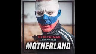 DJ Blyatman - Motherland feat. Nick Sax Audio