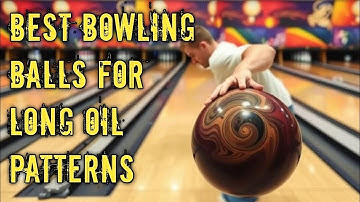 5 Best Bowling Balls For Long Oil Patterns