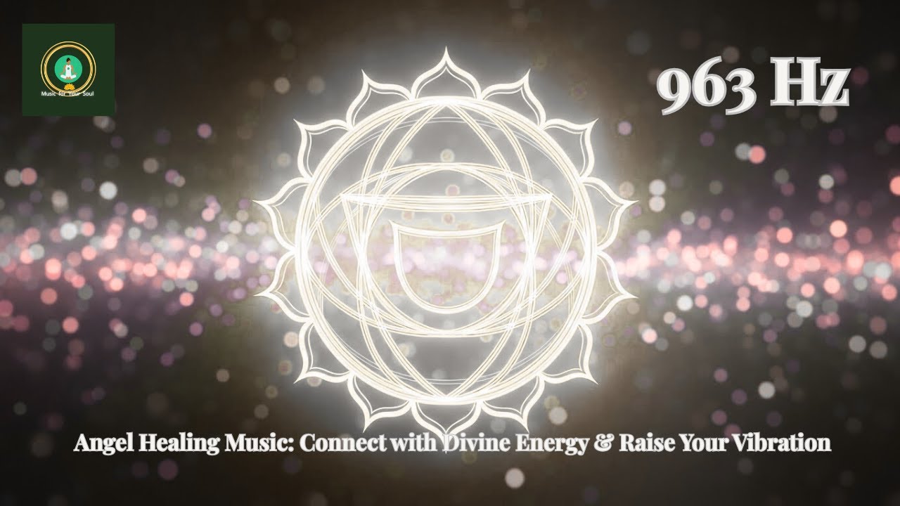 963 Hz Angel Healing Music: Connect with Divine Energy and Raise Your Vibration.