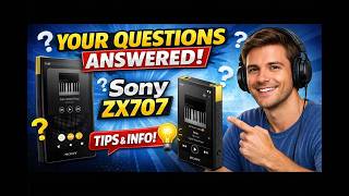 Sony ZX707 YOUR QUESTIONS ANSWERED — Walkman Tips!