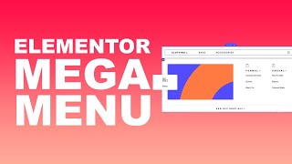 How To Use The New Elementor Mega Menu Widget Tutorial