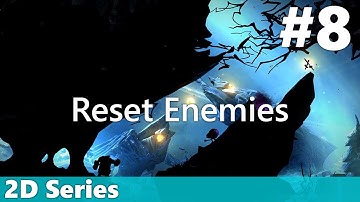 2D #8: Reset Enemies