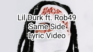 Lil Durk ft. Rob49 - Same Side (Lyric Video)