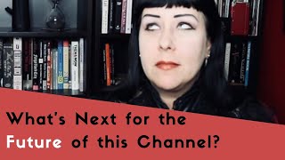 What&#39;s next? The Future of My Channel