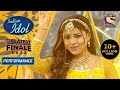 Arunita  singing    sonu kakkar    indian idol season 12  greatest finale ever