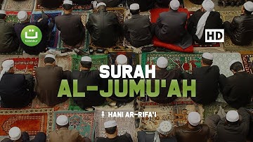 Surah Al Jumu'ah سورة الجمعة - Hani Ar Rifa'i | Tadabbur Daily