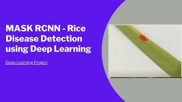 MASK RCNN - Rice Disease Detection using Deep Learning