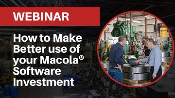How to Make Better use of your Macola® Software Investment