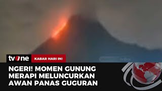 Gunung Merapi Muntahkan Awan Panas | Kabar Hari Ini tvOne
