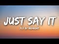 Fly By Midnight - Just Say It (Lyrics / Lyrics Video)