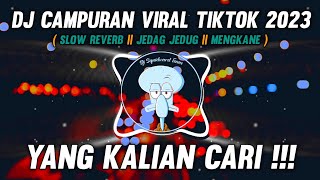 DJ CAMPURAN VIRAL TIKTOK 2023 JEDAG JEDUG FULL BASS TERBARU