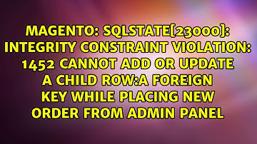 SQLSTATE[23000]: Integrity constraint violation: 1452 Cannot add
