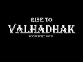 Rise to Val'hadhak