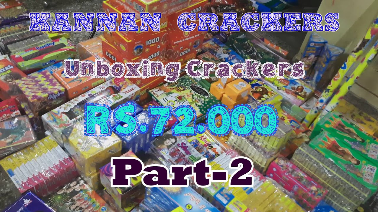 Kannan Crackers UnBoxing Worth Rs-72.000 Part-2