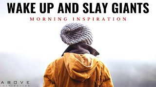 WAKE UP AND SLAY GIANTS | With God You Can Conquer Anything - Morning Inspiration To Start Your Day!