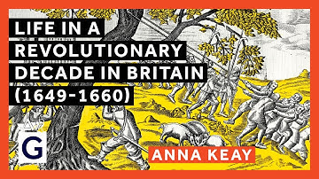 Life in a Revolutionary Decade in Britain (1649-1660)