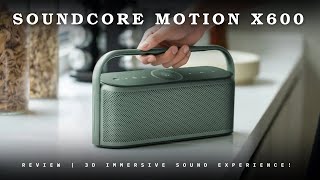 Soundcore Motion X600 Review 3D Immersive Sound Experience