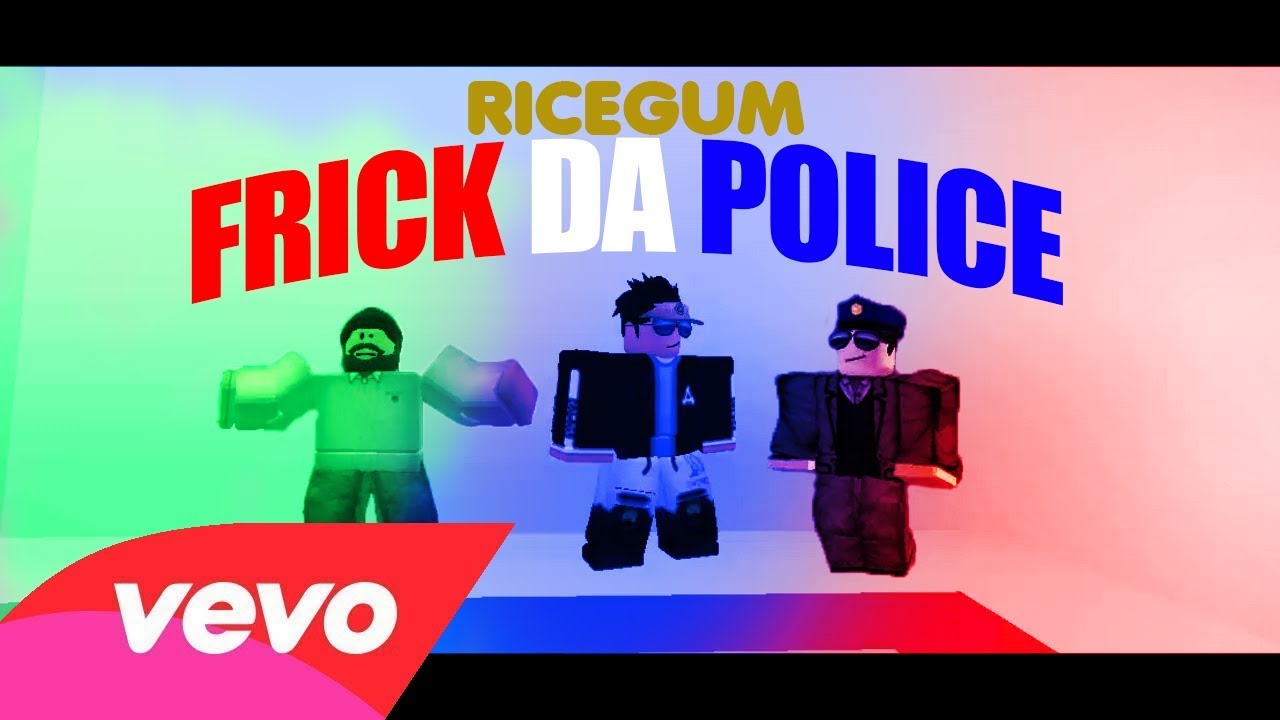 RiceGum - Frick Da Police (Official Roblox Music Video) - YouTube.