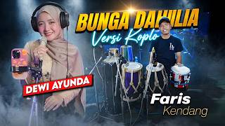 BUNGA DAHLIA VERSI KOPLO FARIS KENDANG CLARITY GLERR || COVER DEWI AYUNDA