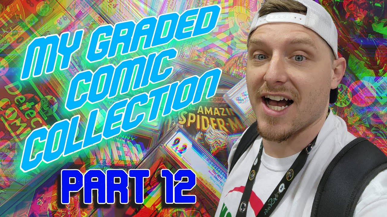 My Graded Comic Collection Part 12 Giveaway Cgc Cbcs Pgx Youtube