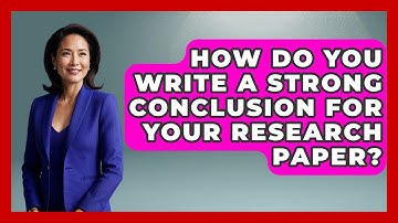 How Do You Write A Strong Conclusion For Your Research Paper? - Ultimate Study Hacks