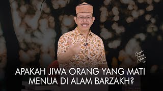 Cangkir Tasawuf Modern eps. 160 - APAKAH JIWA ORANG YANG MATI MENUA DI ALAM BARZAKH?