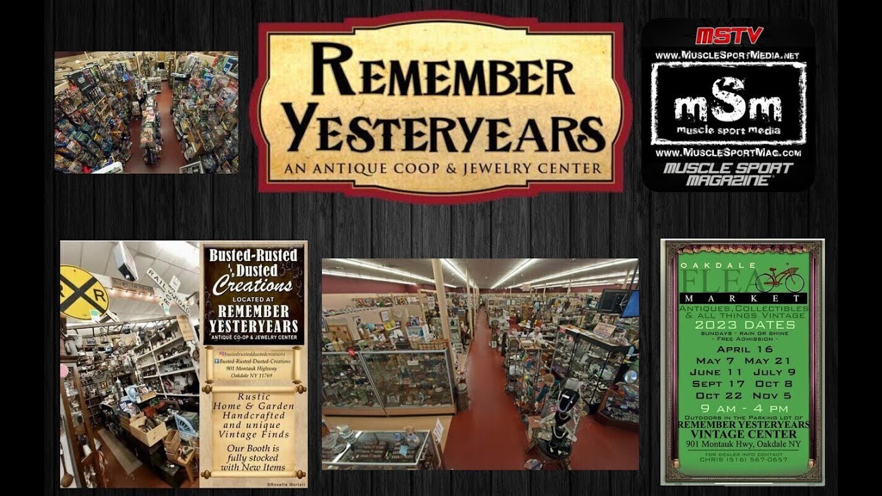 Remember Yesteryears Antique Mall Long Island NY Flea Market Open Monday Through Friday